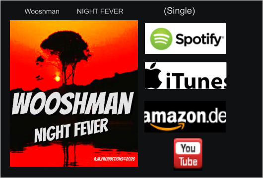 Wooshman         NIGHT FEVER                     (Single)